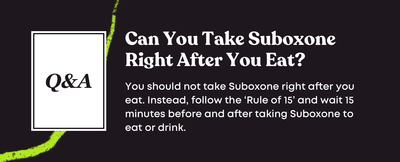 Can you take Suboxone right after you eat? Bicycle Health